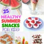 25 easy and delicious summer snacks for kids, all super healthy too!